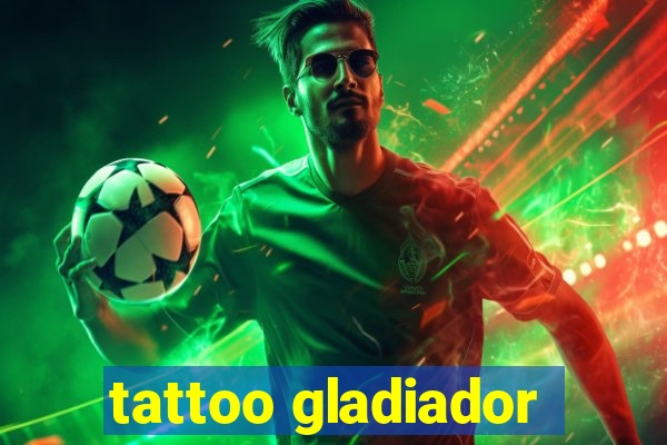 tattoo gladiador